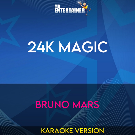 24K Magic - Bruno Mars (Karaoke Version) from Mr Entertainer Karaoke