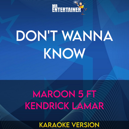 Don't Wanna Know - Maroon 5 ft Kendrick Lamar (Karaoke Version) from Mr Entertainer Karaoke