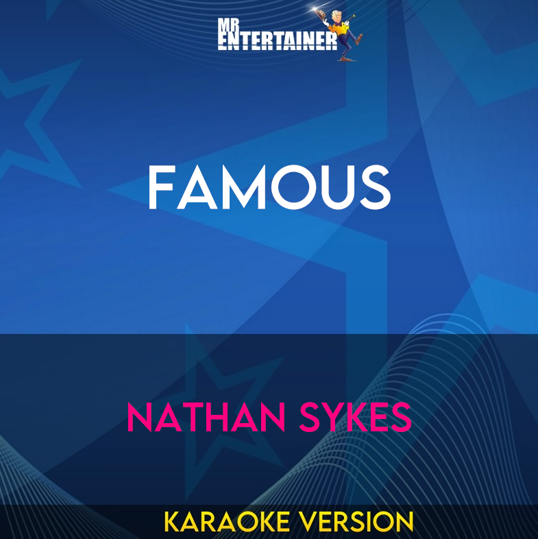 Famous - Nathan Sykes (Karaoke Version) from Mr Entertainer Karaoke