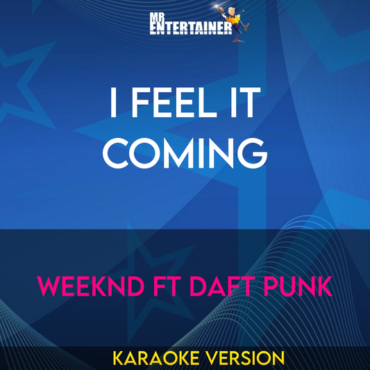 I Feel It Coming - Weeknd ft Daft Punk (Karaoke Version) from Mr Entertainer Karaoke