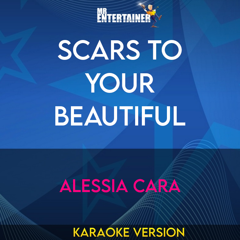 Scars To Your Beautiful - Alessia Cara (Karaoke Version) from Mr Entertainer Karaoke