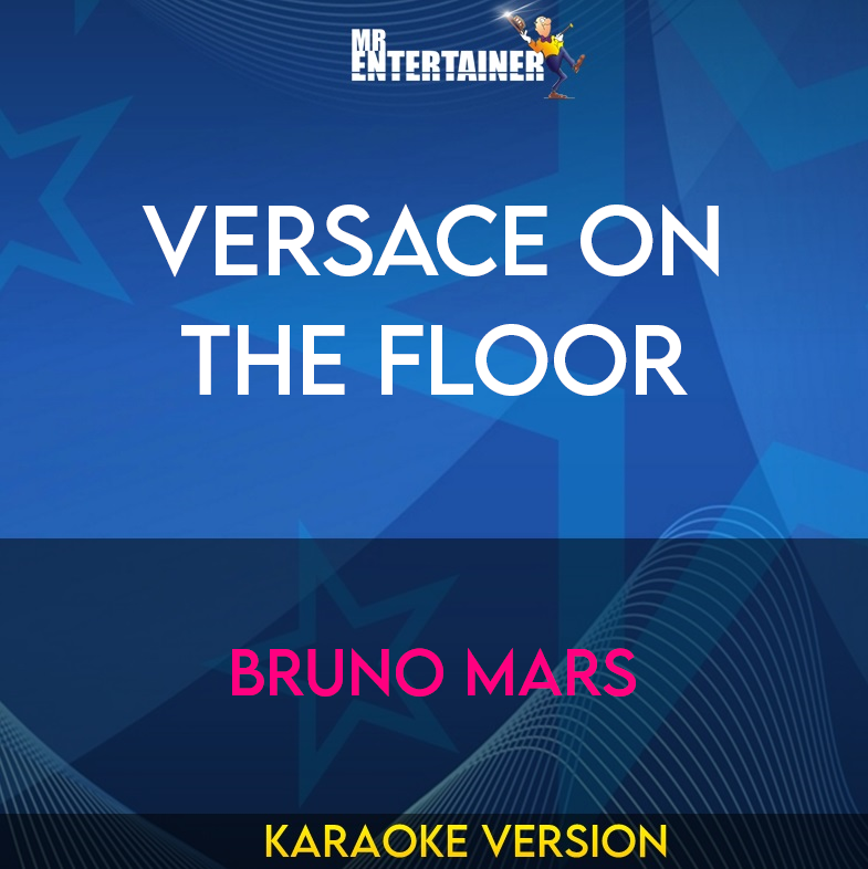 Versace On The Floor - Bruno Mars (Karaoke Version) from Mr Entertainer Karaoke