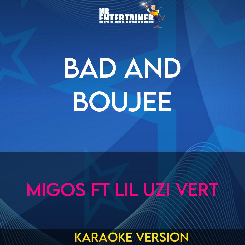 Bad And Boujee - Migos ft Lil Uzi Vert (Karaoke Version) from Mr Entertainer Karaoke