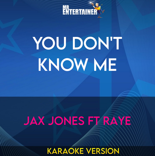 You Don't Know Me - Jax Jones ft RAYE (Karaoke Version) from Mr Entertainer Karaoke