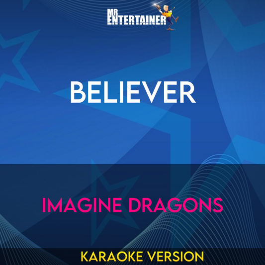 Believer - Imagine Dragons (Karaoke Version) from Mr Entertainer Karaoke