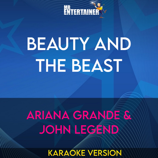 Beauty and the Beast - Ariana Grande & John Legend  (Karaoke Version) from Mr Entertainer Karaoke