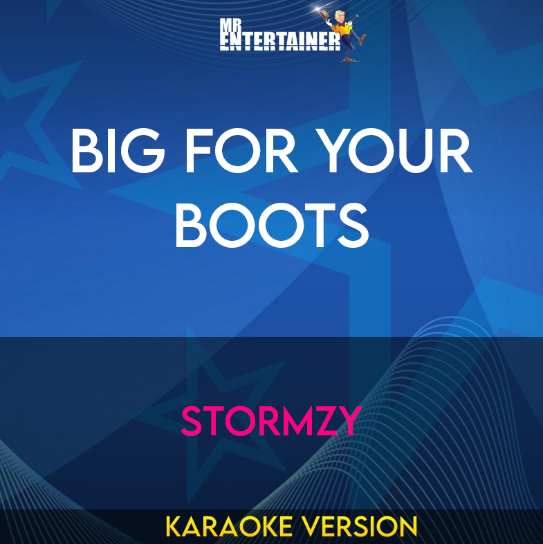 Big For Your Boots - Stormzy (Karaoke Version) from Mr Entertainer Karaoke