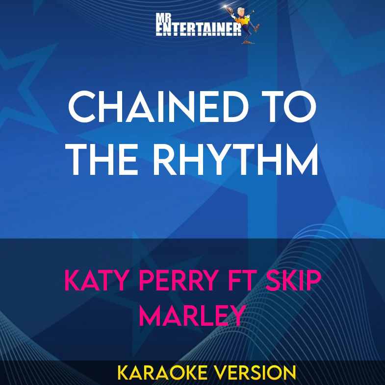 Chained To The Rhythm - Katy Perry ft Skip Marley (Karaoke Version) from Mr Entertainer Karaoke