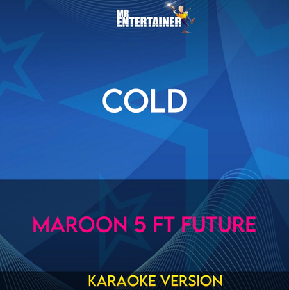 Cold - Maroon 5 ft Future (Karaoke Version) from Mr Entertainer Karaoke