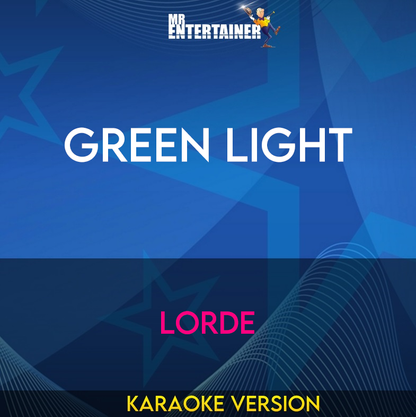 Green Light - Lorde (Karaoke Version) from Mr Entertainer Karaoke