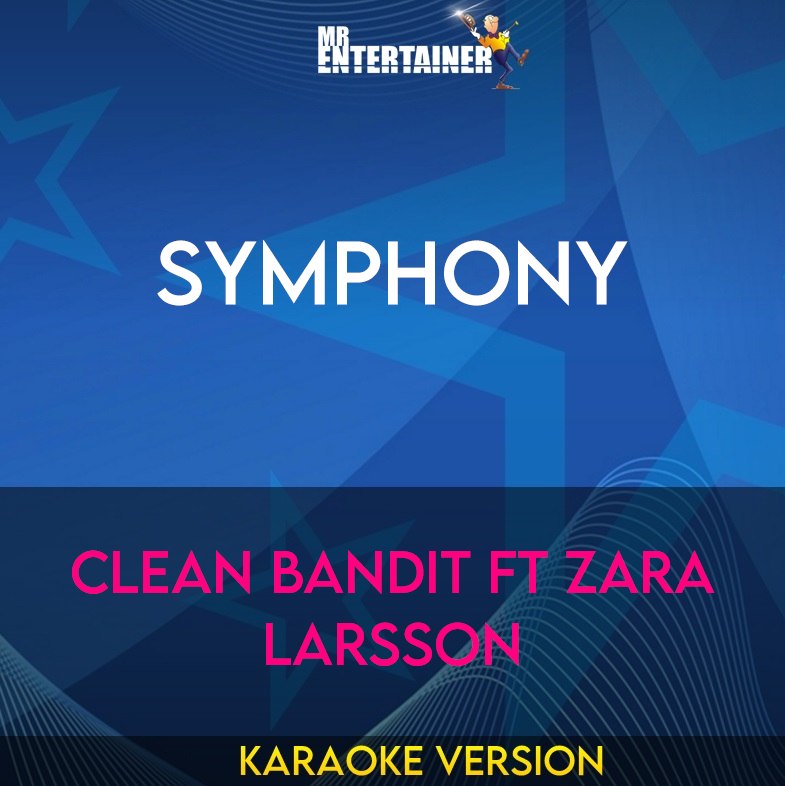 Symphony - Clean Bandit ft Zara Larsson (Karaoke Version) from Mr Entertainer Karaoke