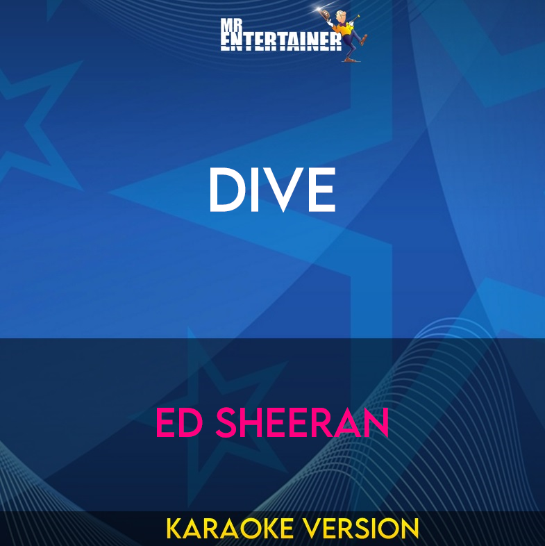 Dive - Ed Sheeran (Karaoke Version) from Mr Entertainer Karaoke