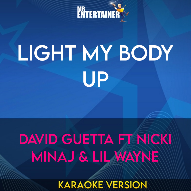 Light My Body Up - David Guetta ft Nicki Minaj & Lil Wayne (Karaoke Version) from Mr Entertainer Karaoke