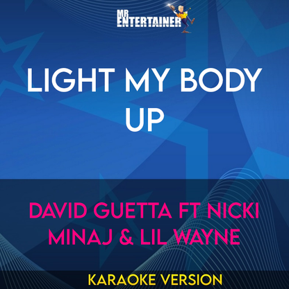 Light My Body Up - David Guetta ft Nicki Minaj & Lil Wayne (Karaoke Version) from Mr Entertainer Karaoke