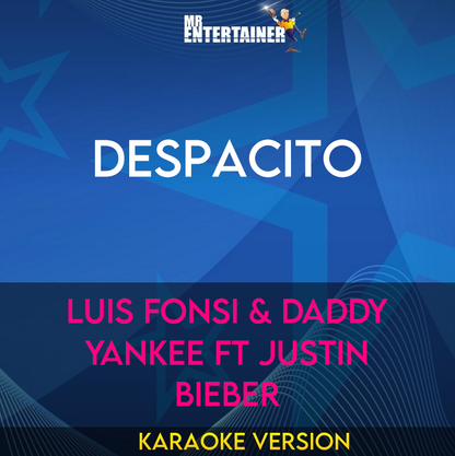 Despacito - Luis Fonsi & Daddy Yankee ft Justin Bieber (Karaoke Version) from Mr Entertainer Karaoke