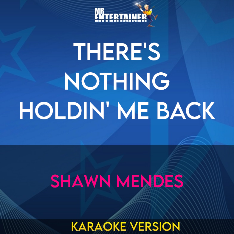 There's Nothing Holdin' Me Back - Shawn Mendes (Karaoke Version) from Mr Entertainer Karaoke