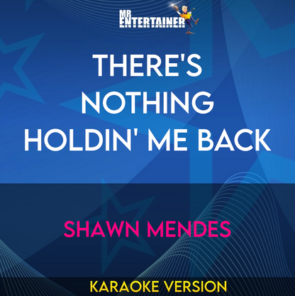 There's Nothing Holdin' Me Back - Shawn Mendes (Karaoke Version) from Mr Entertainer Karaoke