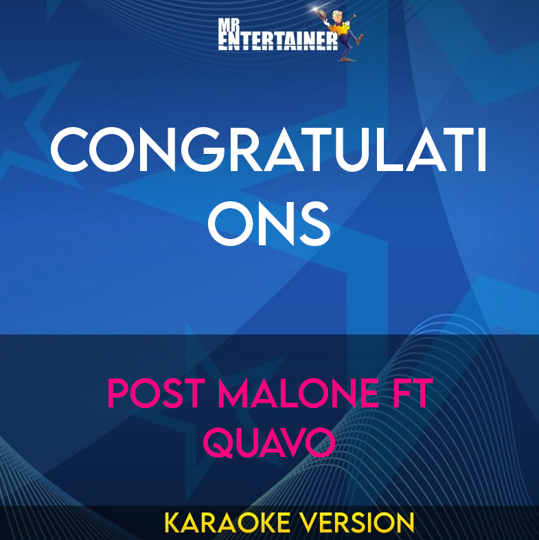 Congratulations - Post Malone ft Quavo (Karaoke Version) from Mr Entertainer Karaoke