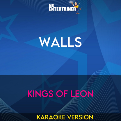 Walls - Kings Of Leon (Karaoke Version) from Mr Entertainer Karaoke