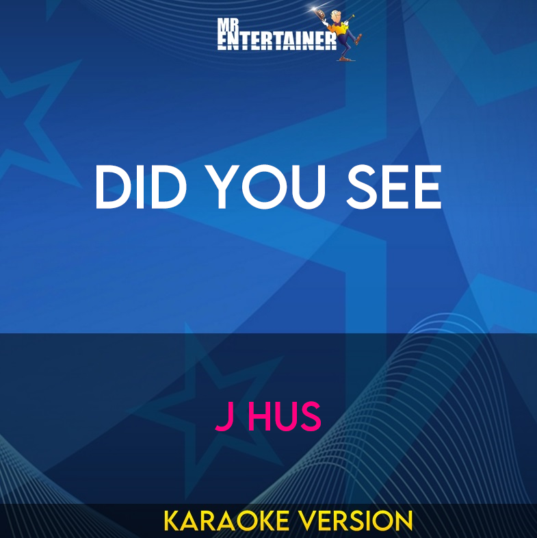 Did You See - J Hus (Karaoke Version) from Mr Entertainer Karaoke