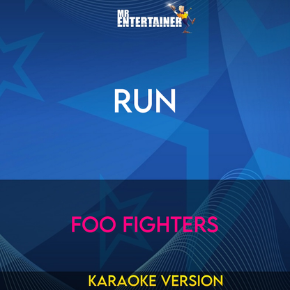 Run - Foo Fighters (Karaoke Version) from Mr Entertainer Karaoke