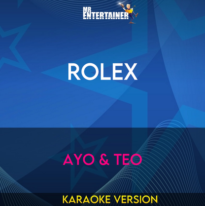 Rolex - Ayo & Teo (Karaoke Version) from Mr Entertainer Karaoke