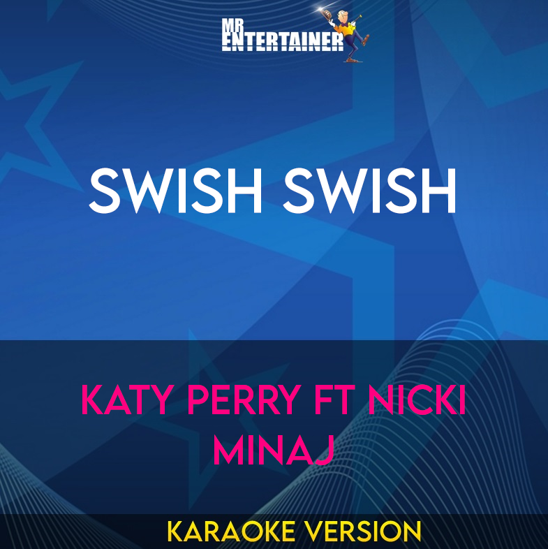 Swish Swish - Katy Perry ft Nicki Minaj (Karaoke Version) from Mr Entertainer Karaoke