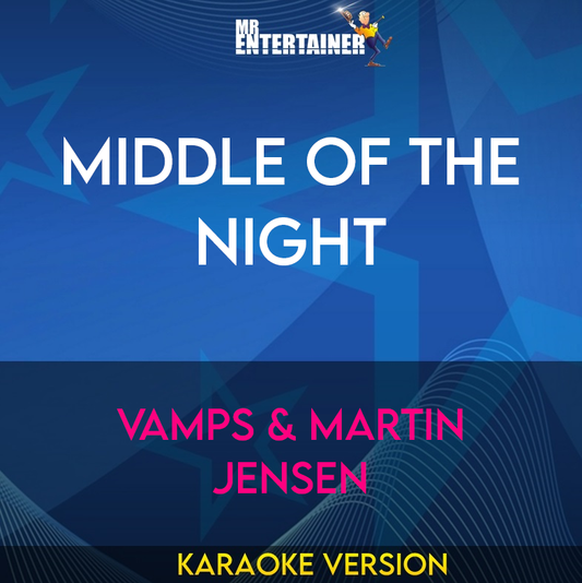 Middle Of The Night - Vamps & Martin Jensen (Karaoke Version) from Mr Entertainer Karaoke