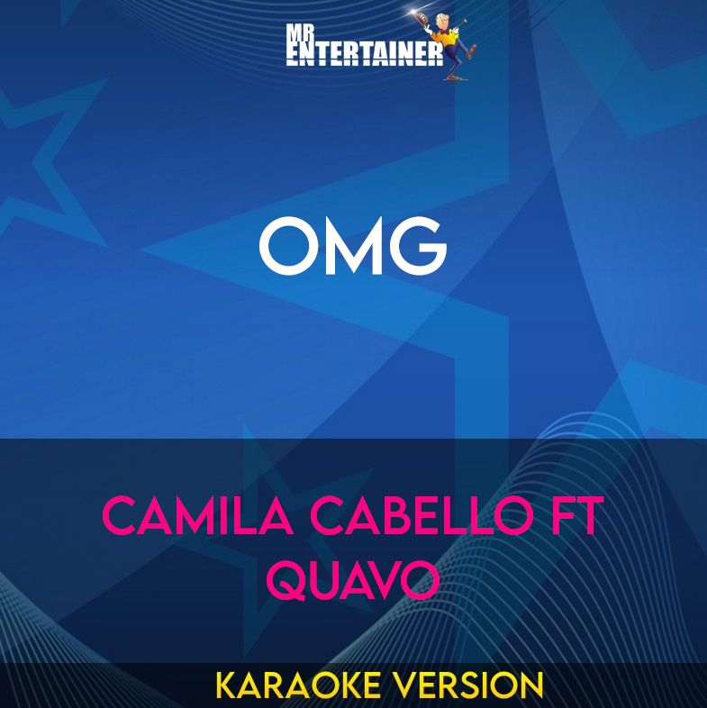 OMG - Camila Cabello ft Quavo (Karaoke Version) from Mr Entertainer Karaoke