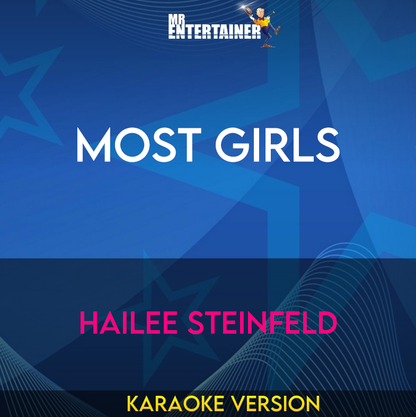 Most Girls - Hailee Steinfeld (Karaoke Version) from Mr Entertainer Karaoke