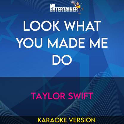 Look What You Made Me Do - Taylor Swift (Karaoke Version) from Mr Entertainer Karaoke