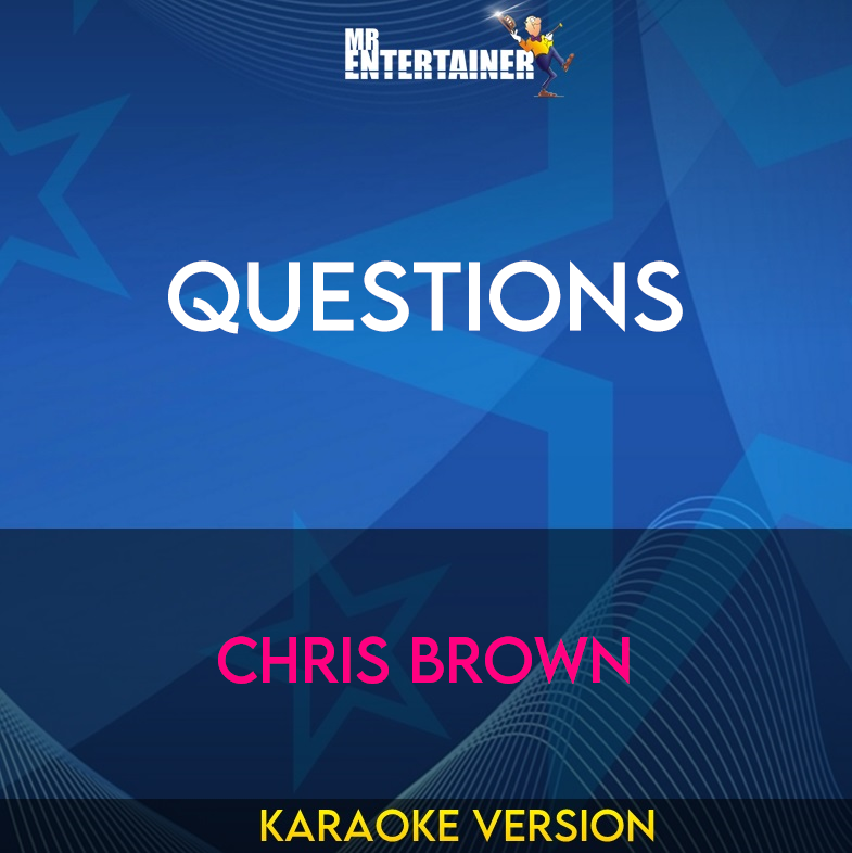 Questions - Chris Brown (Karaoke Version) from Mr Entertainer Karaoke