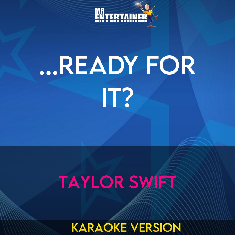 ...Ready For It? - Taylor Swift (Karaoke Version) from Mr Entertainer Karaoke