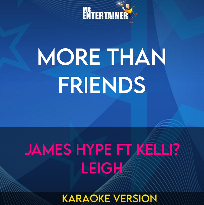 More Than Friends - James Hype ft Kelli?Leigh (Karaoke Version) from Mr Entertainer Karaoke