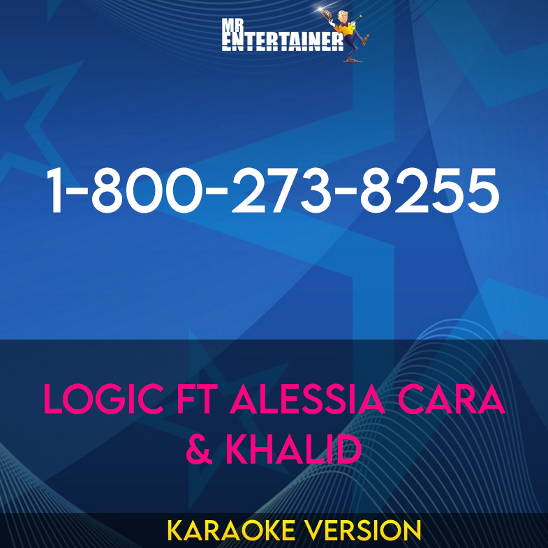 1-800-273-8255 - Logic ft Alessia Cara & Khalid (Karaoke Version) from Mr Entertainer Karaoke