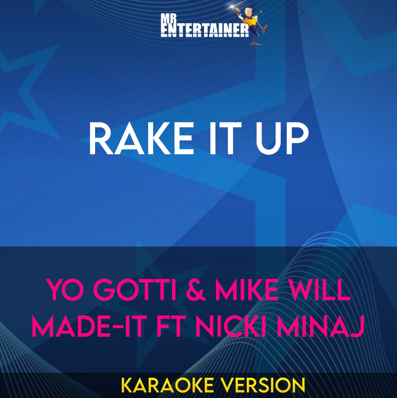 Rake It Up - Yo Gotti & Mike Will Made-It ft Nicki Minaj (Karaoke Version) from Mr Entertainer Karaoke