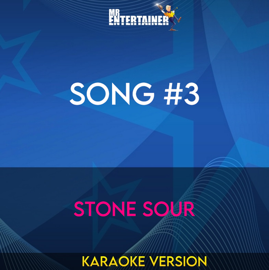 Song #3 - Stone Sour (Karaoke Version) from Mr Entertainer Karaoke