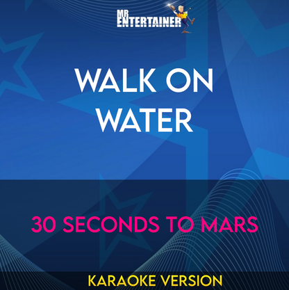 Walk On Water - 30 Seconds To Mars (Karaoke Version) from Mr Entertainer Karaoke