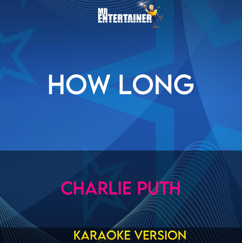 How Long - Charlie Puth (Karaoke Version) from Mr Entertainer Karaoke