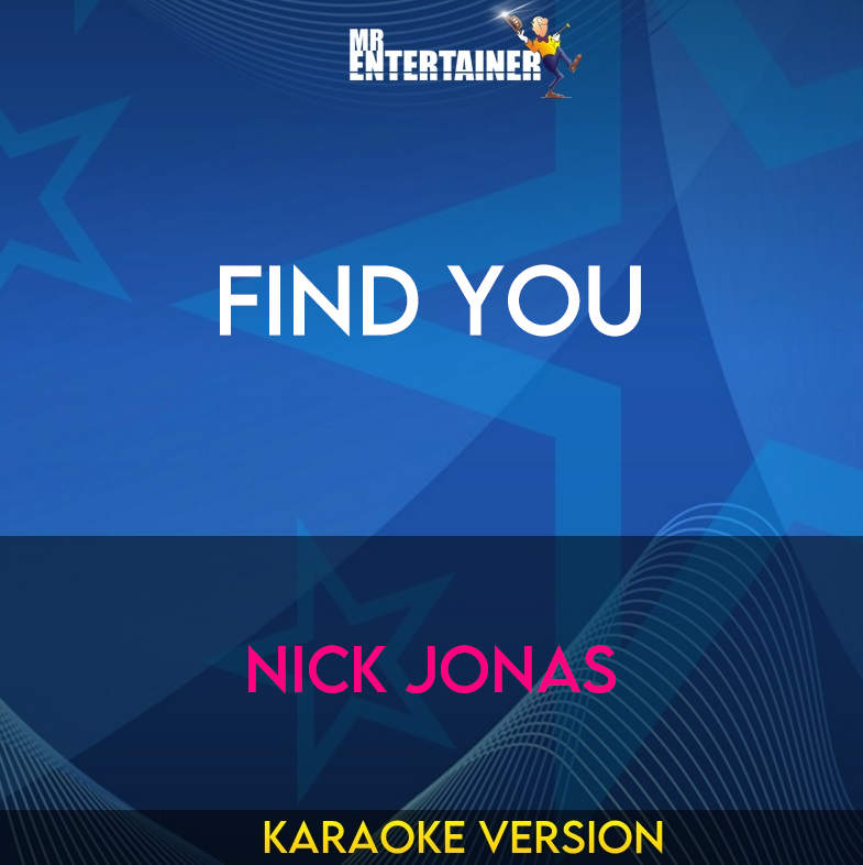Find You - Nick Jonas (Karaoke Version) from Mr Entertainer Karaoke