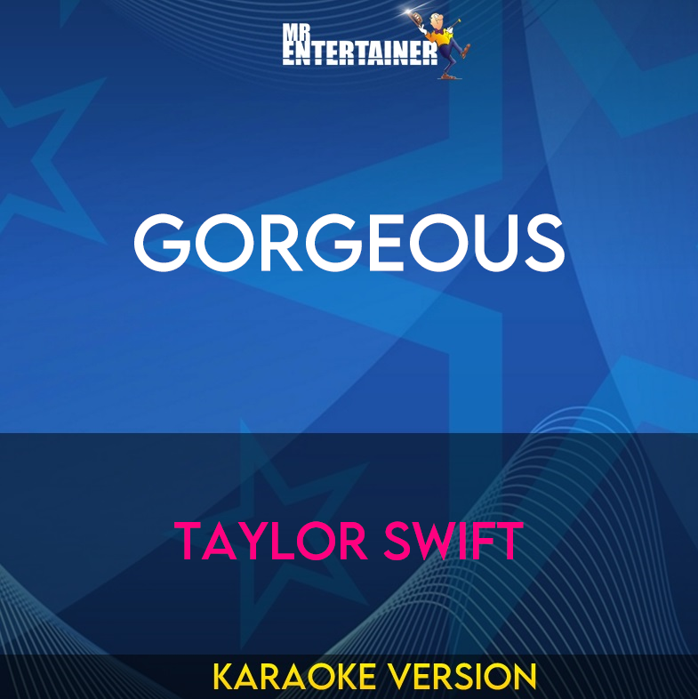 Gorgeous - Taylor Swift (Karaoke Version) from Mr Entertainer Karaoke