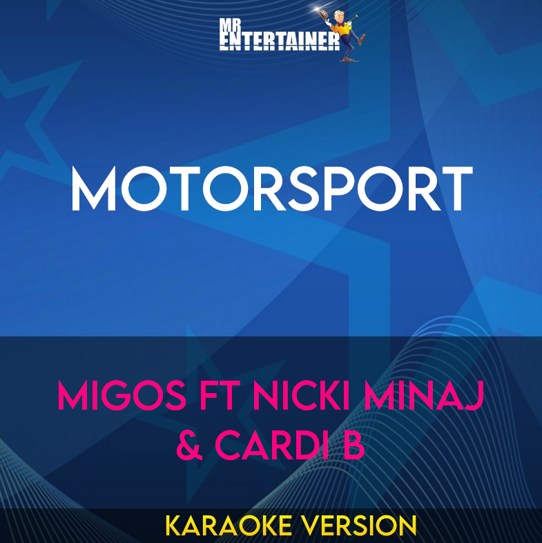 MotorSport - Migos ft Nicki Minaj & Cardi B (Karaoke Version) from Mr Entertainer Karaoke