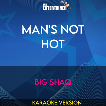 Man's Not Hot - Big Shaq (Karaoke Version) from Mr Entertainer Karaoke