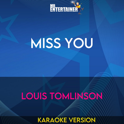 Miss You - Louis Tomlinson (Karaoke Version) from Mr Entertainer Karaoke