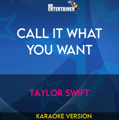 Call It What You Want - Taylor Swift (Karaoke Version) from Mr Entertainer Karaoke