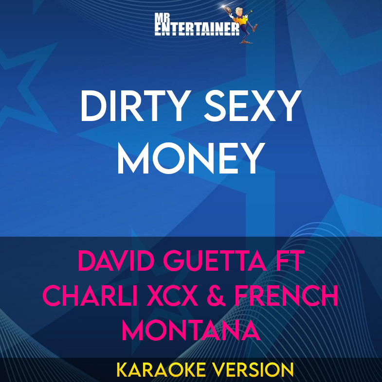 Dirty Sexy Money - David Guetta ft Charli XCX & French Montana (Karaoke Version) from Mr Entertainer Karaoke