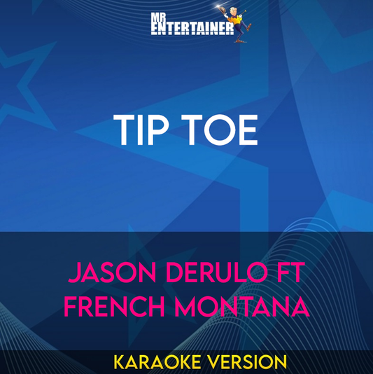 Tip Toe - Jason Derulo ft French Montana (Karaoke Version) from Mr Entertainer Karaoke