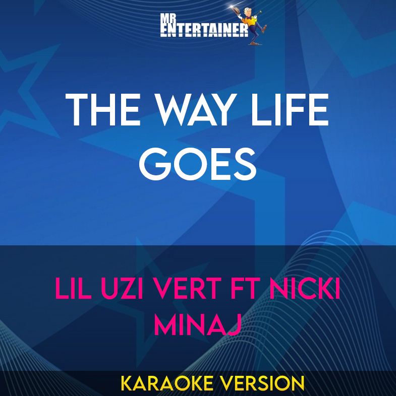 The Way Life Goes - Lil Uzi Vert ft Nicki Minaj (Karaoke Version) from Mr Entertainer Karaoke