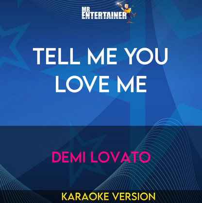 Tell Me You Love Me - Demi Lovato (Karaoke Version) from Mr Entertainer Karaoke