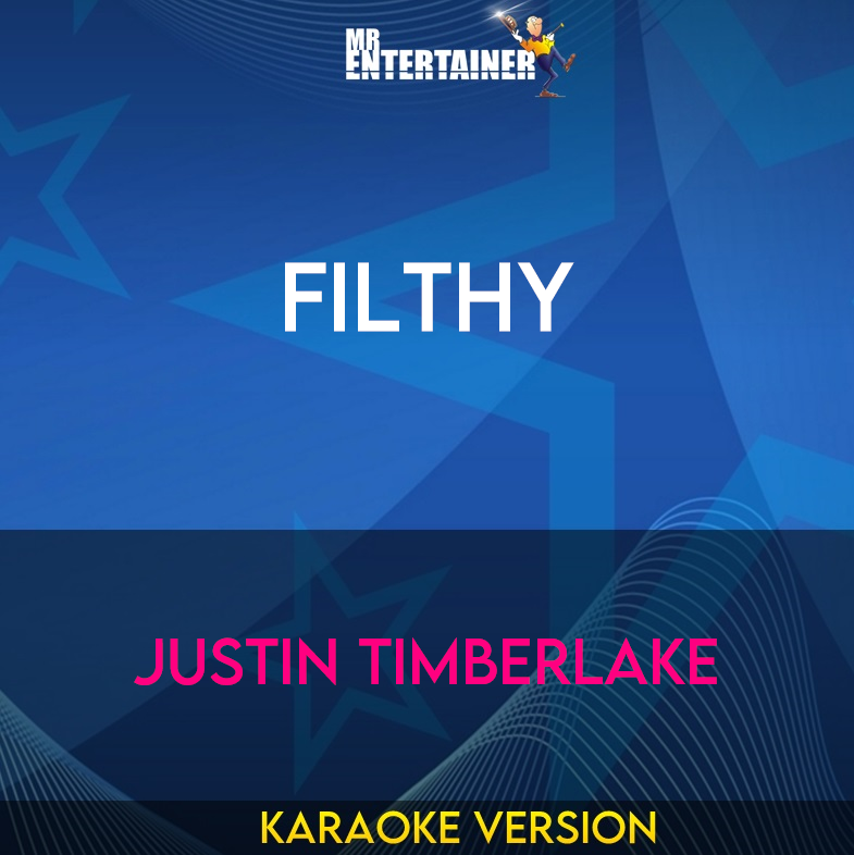 Filthy - Justin Timberlake (Karaoke Version) from Mr Entertainer Karaoke